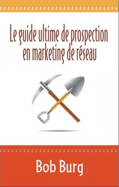 Le Guide Ultime de Prospection en Marketing de Réseau Couverture du livre